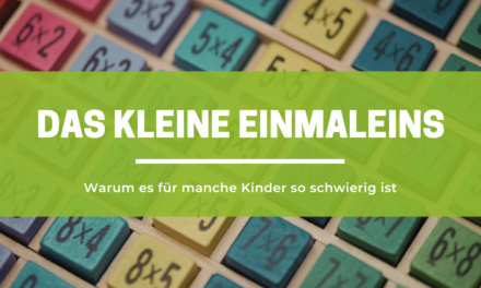 Das kleine Einmaleins – warum es für manche Kinder so schwer ist