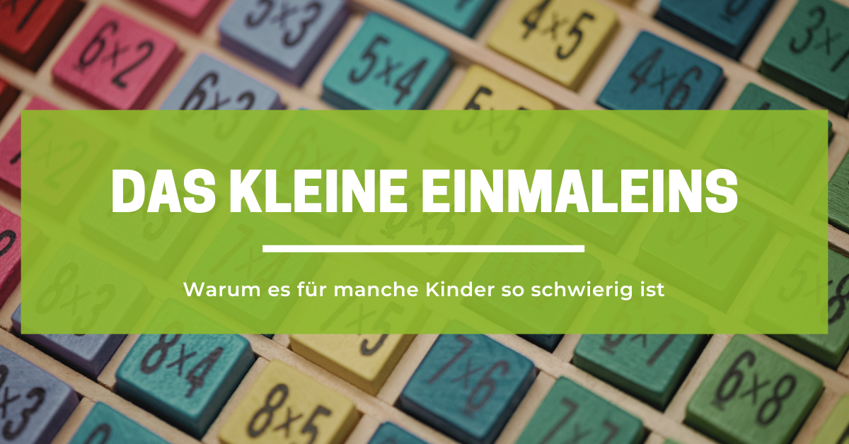 Das kleine Einmaleins – warum es für manche Kinder so schwer ist