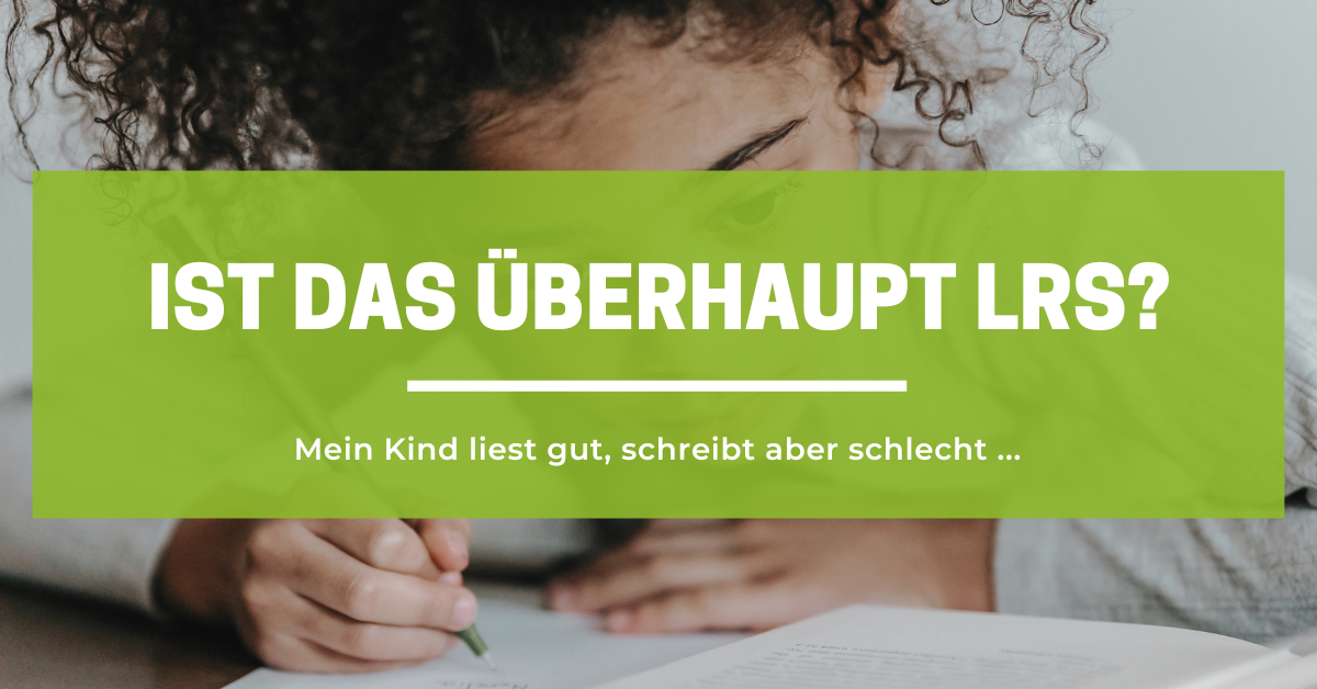 Mein Kind liest gut, schreibt aber schlecht