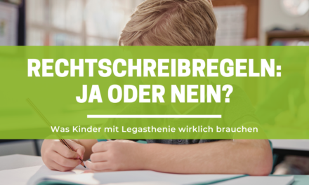 Was Kinder mit Legasthenie wirklich brauchen